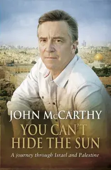 You Can't Hide the Sun. A Journey through Palestine, Paperback/John McCarthy