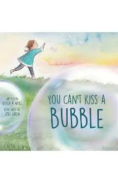You Can't Kiss A Bubble - Karen A. Wyle