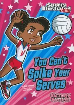 You Can't Spike Your Serves, Paperback/Julie Gassman