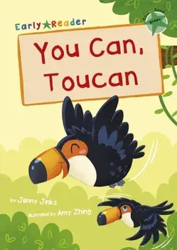 You Can, Toucan. (Green Early Reader), Paperback/Jenny Jinks