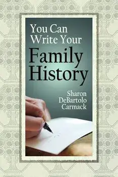You Can Write Your Family History, Paperback/Sharon DeBartolo Carmack