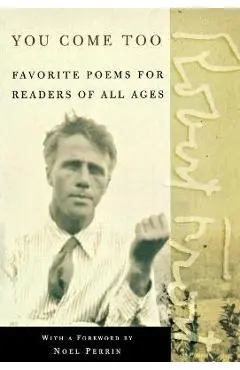 You Come Too: Favorite Poems for Readers of All Ages - Robert Frost