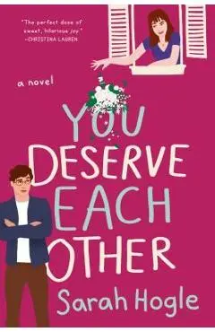 You Deserve Each Other - Sarah Hogle