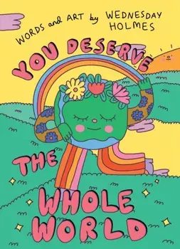 You Deserve the Whole World, Hardback/***
