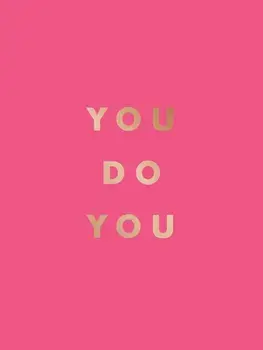 You Do You. Quotes to Uplift, Empower and Inspire, Hardback/Summersdale Publishers