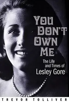 You Don't Own Me: The Life and Times of Lesley Gore, Hardcover/Trevor Tolliver