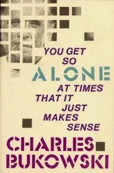 You Get So Alone at Times, Paperback/Charles Bukowski