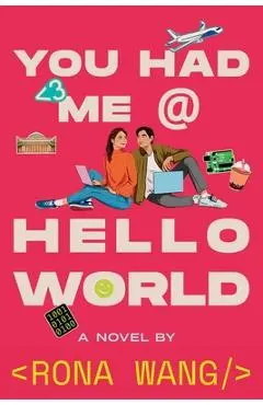 You Had Me at Hello World - Rona Wang