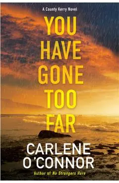 You Have Gone Too Far - Carlene O'connor