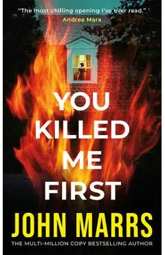 You Killed Me First - John Marrs