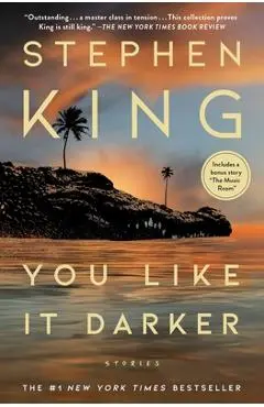 You Like It Darker: Stories - Stephen King