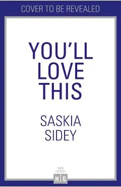 You’ll Love This - Saskia Sidey
