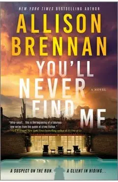 You'll Never Find Me - Allison Brennan