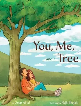You, Me, and a Tree: A story about how love grows, Hardcover/Omar Abed
