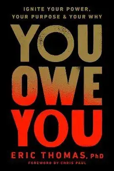 You Owe You. Ignite Your Power, Your Purpose, and Your Why, Hardback/Chris Paul