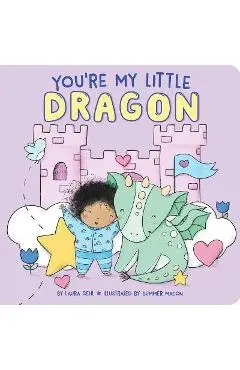 You're My Little Dragon - Laura Gehl