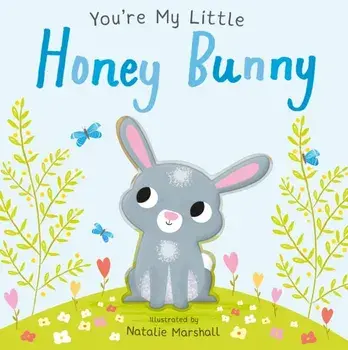 You're My Little Honey Bunny, Board book/Natalie Marshall