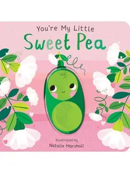 You're My Little Sweet Pea, Board book/Nicola Edwards