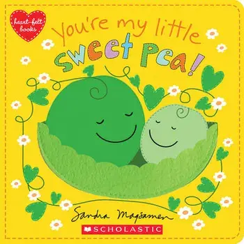 You're My Little Sweet Pea, Board Books/Sandra Magsamen