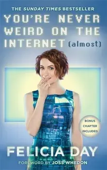 You're Never Weird on the Internet (Almost), Paperback/Felicia Day