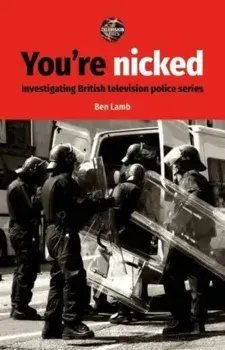 You'Re Nicked. Investigating British Television Police Series, Paperback/Ben Lamb