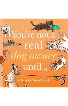 You're Not a Real Dog Owner Until... - Scott Dooley