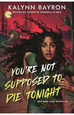 You're Not Supposed to Die Tonight - Kalynn Bayron
