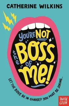 You're Not the Boss of Me!, Paperback/Catherine Wilkins
