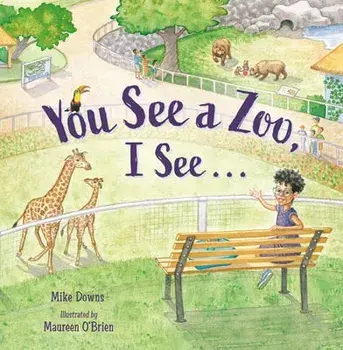 You See a Zoo, I See..., Hardback/Maureen O'Brien