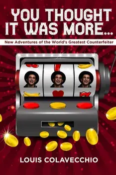 You Thought It WasMore. New Adventures of the World's Greatest Counterfeiter, Hardback/Andy Thibault