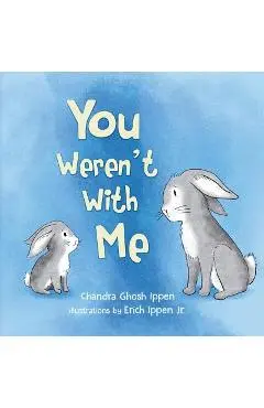 You Weren't With Me - Chandra Ghosh Ippen