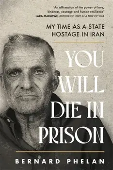 You Will Die in Prison, Paperback/Bernard Phelan