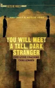 You Will Meet a Tall, Dark Stranger, Hardcover/Manfred F R Kets de Vries