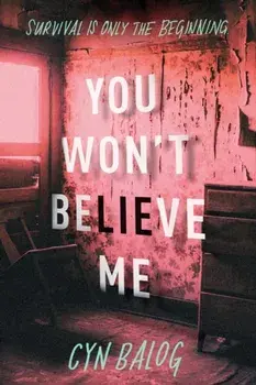 You Won't Believe Me, Paperback/Cyn Balog