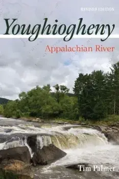 Youghiogheny. Appalachian River, Revised Edition, Paperback/Tim Palmer