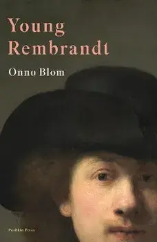 Young Rembrandt. A Biography, Hardback/Onno Blom