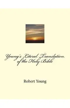 Young's Literal Translation of the Holy Bible - Robert Young