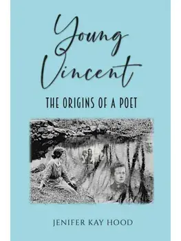 Young Vincent. The Origins of a Poet, Hardback/Jenifer Kay Hood