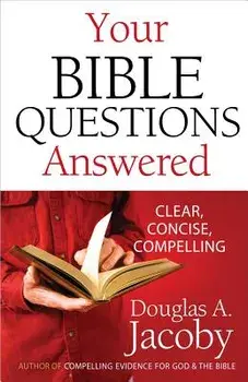 Your Bible Questions Answered, Paperback/Douglas a. Jacoby