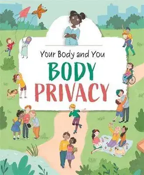 Your Body and You: Body Privacy, Paperback/Anita Ganeri