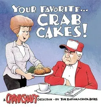 Your Favorite-- Crab Cakes!: A Crankshaft Collection, Paperback/Chuck Ayers