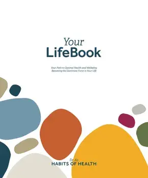Your Lifebook: Your Path to Optimal Health and Wellbeing, Becoming the Dominant Force in Your Life, Paperback/Wayne Scott Andersen