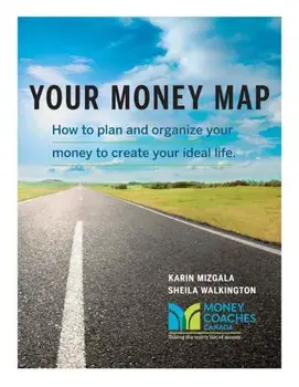 Your Money Map-How to Plan and Organize Your Money to Create Your Ideal Life, Paperback/Karin Mizgala
