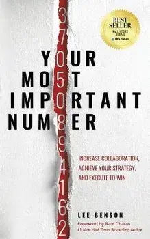 Your Most Important Number: Increase Collaboration, Achieve Your Strategy, and Execute to Win, Paperback/Lee Benson