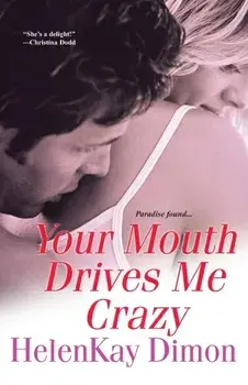 Your Mouth Drives Me Crazy, Paperback/HelenKay Dimon