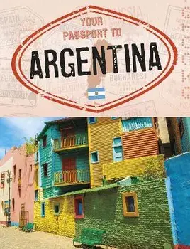 Your Passport to Argentina, Paperback/Nancy Dickmann