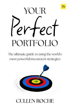 Your Perfect Portfolio: The Ultimate Guide to Using the World's Most Powerful Investing Strategies - Cullen Roche