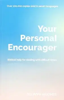 Your Personal Encourager. Biblical help for dealing with difficult times, Paperback/Selwyn Hughes