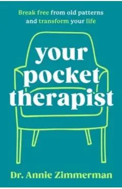 Your Pocket Therapist: Break Free from Old Patterns and Transform Your Life - Annie Zimmerman
