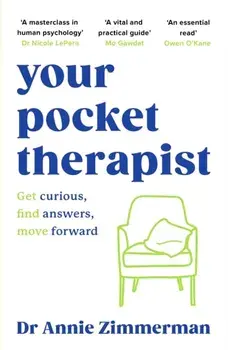 Your Pocket Therapist. Get curious, make changes, move forward, Paperback/Annie Zimmerman